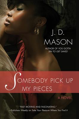 Somebody Pick Up My Pieces - Mason, J D