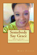 Somebody Say Grace: Short Story Spiritual Meditations