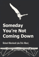 Someday You're Not Coming Down