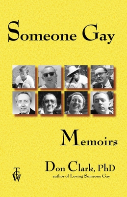 Someone Gay: Memoirs - Clark, Don, PhD