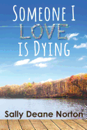 Someone I Love Is Dying