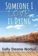 Someone I Love is Dying