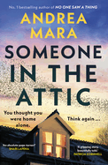 Someone in the Attic: The gripping, twisty new thriller from the Sunday Times bestselling author of No One Saw a Thing