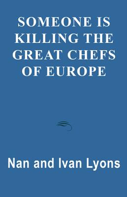 Someone Is Killing the Great Chefs of Europe - Lyons, Nan