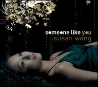 Someone Like You - Susan Wong