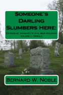 Someone's Darling Slumbers Here: Stories or Vermont's Civil War Soldiers