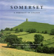 Somerset: A Portrait in Colour - Comrie, Julian, and Bush, Robin