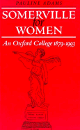 Somerville for Women: An Oxford College, 1879-1993
