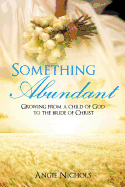 Something Abundant - Nichols, Angie