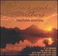 Something Beautiful - The Blackwood Brothers