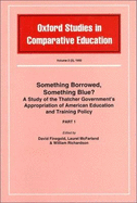 Something Borrowed, Something Blue?: Pt. 1: A Study of the Thatcher Government's Appropriation of American Education and Training Policy