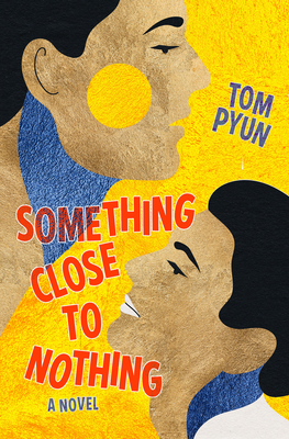 Something Close to Nothing - Pyun, Tom