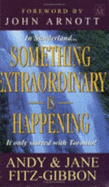 Something extraordinary is happening