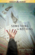 Something for Nothing: The All-Consuming Desire That Turns the American Dream Into a Social Nightmare
