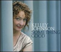 Something Good - Kelley Johnson