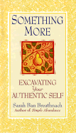 Something More: Excavating Your Authentic Self