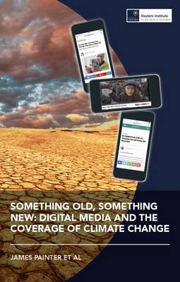 Something Old, Something New: Digital Media and the Coverage of Climate Change - Leon, Bienvenido, and Russell, Adrienne