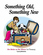 Something Old, Something New: For Better or for Worse 1st Treasury Volume 36