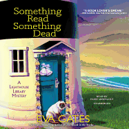 Something Read Something Dead Lib/E: A Lighthouse Library Mystery
