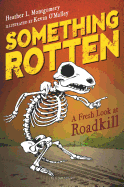 Something Rotten: A Fresh Look at Roadkill