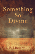 Something So Divine
