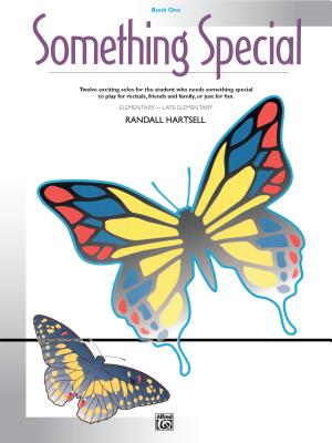 Something Special, Bk 1: Twelve Exciting Solos for the Student Who Needs Something Special to Play for Recitals, Friends and Family, or Just for Fun - Hartsell, Randall (Composer)