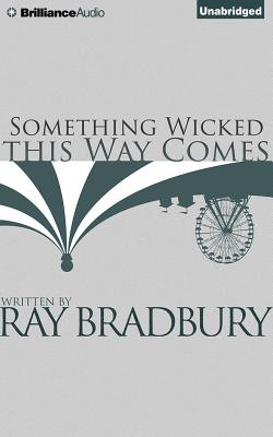 Something Wicked This Way Comes - Bradbury, Ray D, and Rummel, Christian (Read by)