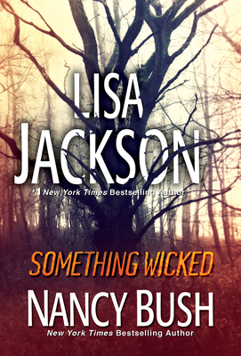 Something Wicked - Jackson, Lisa, and Bush, Nancy
