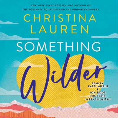 Something Wilder - Lauren, Christina (Read by), and Murin, Patti (Read by), and Root, Jon (Read by)