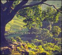 Something You Dream Of... - Denise Young