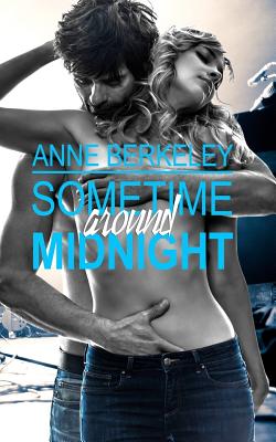 Sometime Around Midnight - Berkeley, Anne, and Rose, Nikki (Editor)
