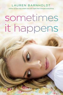 Sometimes It Happens - Barnholdt, Lauren