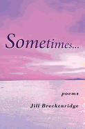 Sometimes: Poems