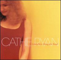 Somewhere Along the Road - Cathie Ryan