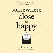 Somewhere Close to Happy: The heart-warming, laugh-out-loud debut of the year