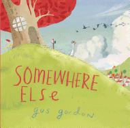 Somewhere Else: A Picture Book