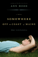 Somewhere Off the Coast of Maine - Hood, Ann