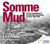 Somme Mud: the War Experiences of an Australian Infantryman in France 1916-1919: 10 Spoken Word CDs
