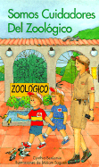 Somos Cuidadores del Zoologico - Benjamin, Cynthia, and Sagasti, Miriam (Illustrator)