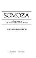 Somoza and the Legacy of U.S. Involvement in Central America: And the Legacy of U.S. Involvement in Central America - Diederich, Bernard