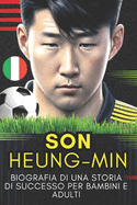 Son Heung-Min: Biografia di una storia di successo per bambini e adulti