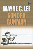 Son of a Gunman - Lee, Wayne C