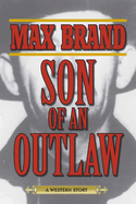 Son of an Outlaw: A Western Story