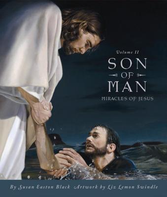 Son of Man: Miracles of Jesus - Black, Susan Easton