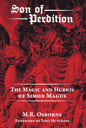 Son of Perdition: The Magic and Hubris of Simon Magus