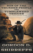 Son of the Thunder People and Tumbleweed Trigger: Two Full Length Western Novels