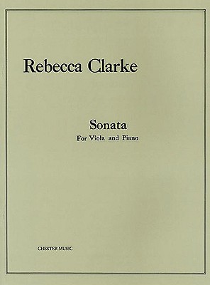 Sonata: For Viola and Piano - Clarke, Rebecca (Composer)