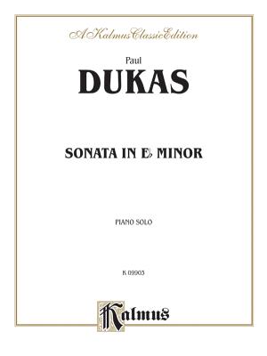 Sonata in E-Flat Minor - Dukas, Paul (Composer)