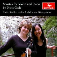 Sonatas for Violin and Piano by Niels Gade - Adrienne Kim (piano); Katie Wolfe (violin)