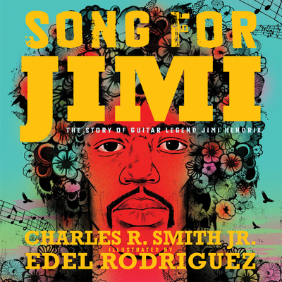 Song for Jimi: The Story of Guitar Legend Jimi Hendrix - Smith, Charles R, Jr.